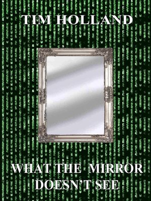 cover image of What the Mirror Doesn't See